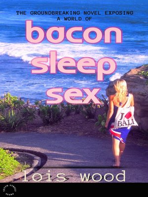 cover image of Bacon Sleep Sex